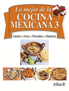 LO MEJOR DE LA COCINA MEXICANA TOMO 3