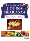 LO MEJOR DE LA COCINA MEXICANA TOMO 4