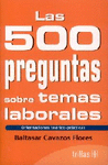 LAS 500 PREGUNTAS SOBRE TEMAS LABORALES