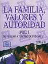 LA FAMILIA VALORES Y AUTORIDAD VOLUMEN 1