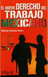 EL NUEVO DERECHO DEL TRABAJO MEXICANO
