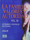 LA FAMILIA VALORES Y AUTORIDAD VOLUMEN 3