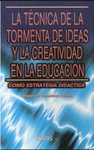 LA TECNICA DE LA TORMENTA DE IDEAS Y LA CREATIVIDAD EN LA EDUCACION