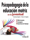 PSICOPEDAGOGIA DE LA EDUCACION MOTRIZ EN LA JUVENTUD