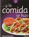 Y LA COMIDA SE HIZO 2 ECONOMICA