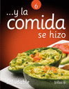 Y LA COMIDA SE HIZO 6 SALUDABLE