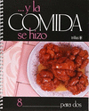 Y LA COMIDA SE HIZO 8 PARA DOS