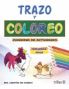 TRAZO Y COLOREO CUADERNO DE ACTIVIDADES