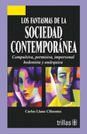LOS FANTASMAS DE LA SOCIEDAD CONTEMPORANEA