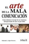 EL ARTE DE LA MALA COMUNICACION