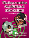 TECNICAS Y MODELOS DE CALIDAD EN EL SALON DE CLASES