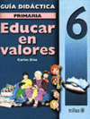 EDUCAR EN VALORES 6 PRIMARIA GUIA DEL MAESTRO