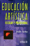EDUCACION ARTISTICA ESCOLAR Y PROFESIONAL