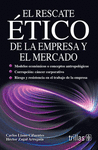 EL RESCATE ETICO DE LA EMPRESA Y EL MERCADO
