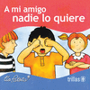 A MI AMIGO NADIE LO QUIERE