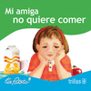 MI AMIGA NO QUIERE COMER