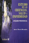 ESTUDIO DE LAS CREENCIAS SALUD Y ENFERMEDAD