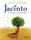 ERA CASI CASI HUMANO JACINTO LA HISTORIA DE LA VIDA