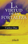 LA VIRTUD DE LA FORTALEZA
