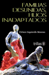 FAMILIAS DESUNIDAS HIJOS INADAPTADOS