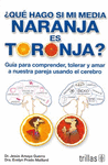 QUE HAGO SI MI MEDIA NARANJA ES TORONJA?