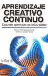 APRENDIZAJE CREATIVO CONTINUO CUANDO APRENDER ES EMPRENDER