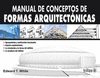 MANUAL DE CONCEPTOS DE FORMAS ARQUITECTONICAS
