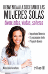 BIENVENIDA A LA SOCIEDAD DE LAS MUJERES SOLAS