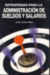 ESTRATEGIAS PARA LA ADMINISTRACION DE SUELDOS Y SALARIOS