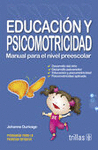 EDUCACION Y PSICOMOTRICIDAD MANUAL PARA EL NIVEL PREESCOLAR