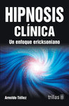 HIPNOSIS CLINICA UN ENFOQUE ERICKSONIANO