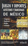 JUEGOS Y DEPORTES AUTOCTONOS Y TRADICIONALES DE MEXICO
