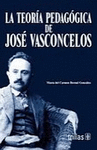 LA TEORIA PEDAGOGICA DE JOSE VASCONCELOS