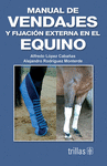 MANUAL DE VENDAJES Y FIJACION EXTERNA EN EL EQUINO