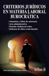 CRITERIOS JURIDICOS EN MATERIA LABORAL BUROCRATICA