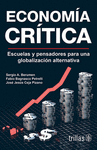 ECONOMIA CRITICA ESCUELAS Y PENSADORES PARA UNA GLOBALIZACION ALTERNATIVA