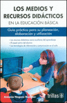 LOS MEDIOS Y RECURSOS DIDACTICOS EN LA EDUCACION BASICA