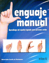 LENGUAJE MANUAL APRENDIZAJE DEL ESPA�OL SIGNADO PARA PERSONAS SORDAS