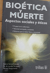 BIOETICA Y MUERTE ASPECTOS SOCIALES Y ETICOS