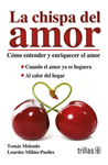 LA CHISPA DEL AMOR COMO ENTENDER Y ENRIQUECER EL AMOR