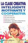 LA CLASE CREATIVA INTELIGENTE MOTIVANTE Y COOPERATIVA