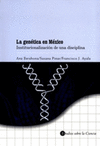 LA GENETICA EN MEXICO INSTITUCIONALIZACION DE UNA DISCIPLINA