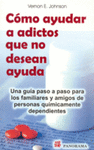 COMO AYUDAR A ADICTOS QUE NO DESEAN AYUDA