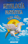 MITOLOGIA FANTASTICA PARA NI�OS