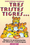 TRES TRISTES TIGRES�