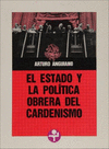 ESTADO Y LA POLITICA OBRERA DEL CARDENISMO, EL
