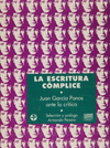 ESCRITURA COMPLICE, LA. JUAN GARCIA PONCE ANTE LA CRITICA