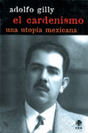 CARDENISMO, EL UNA UTOPIA MEXICANA