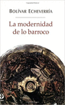 MODERNIDAD DE LO BARROCO, LA