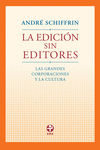 EDICION SIN EDITORES, LA LAS GRANDES CORPORACIONES Y LA CULTURA